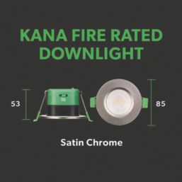 4lite Kana Fixed  Fire Rated LED Downlight  Satin Chrome 5/7W 640lm-830lm