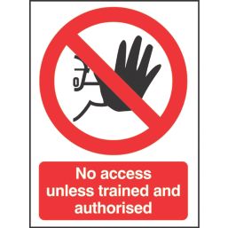 "No Access Unless Trained & Authorised" Sign 210mm x 148mm
