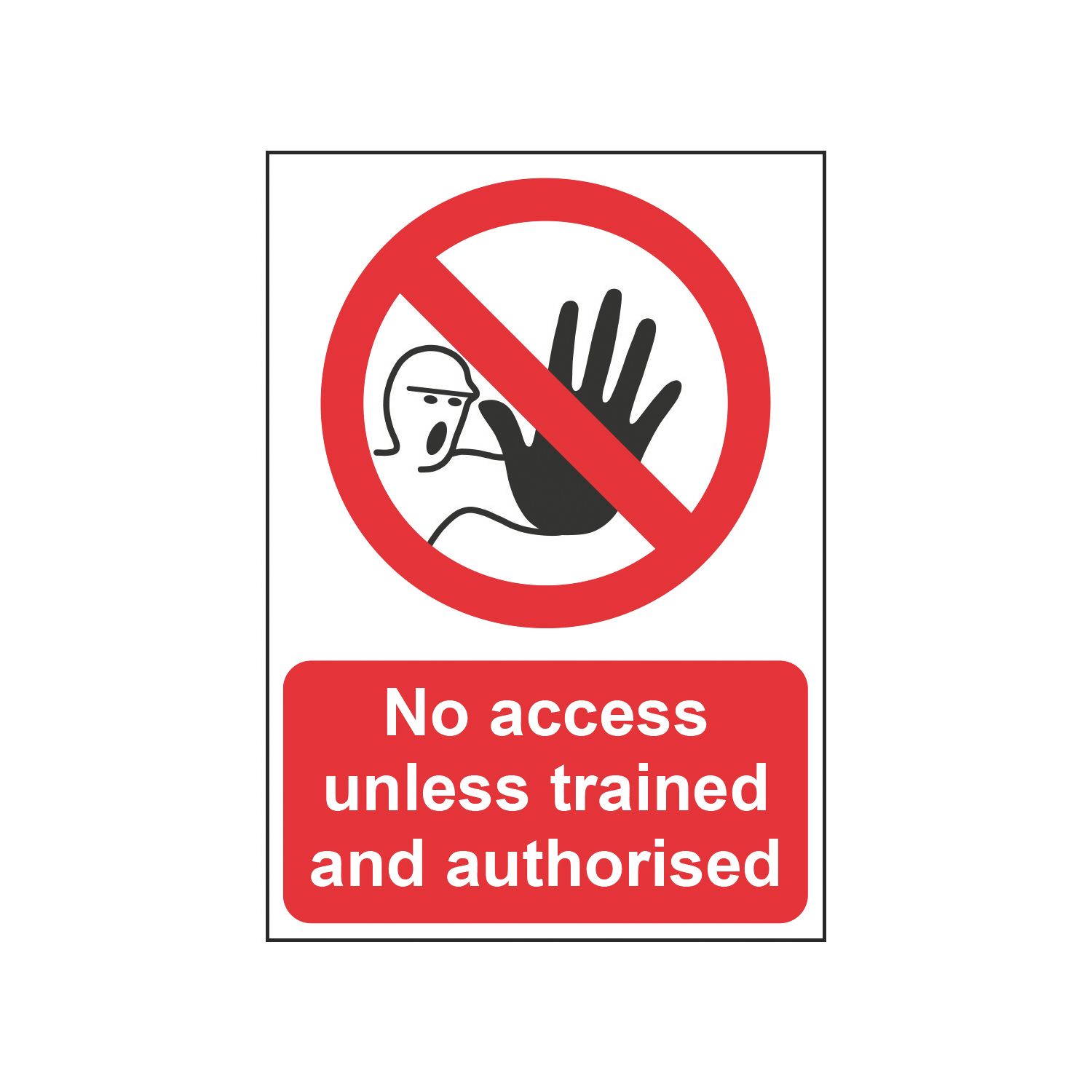 Essentials "No Access Unless Trained And Authorised" Sign 210mm x 148mm (436HL)