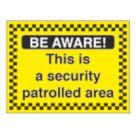 "This Is A Security Patrolled Area" Sign 450mm x 600mm