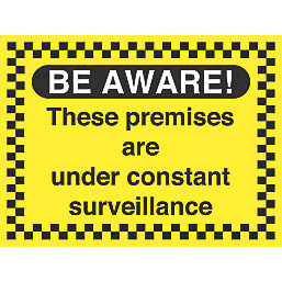 "Premises Under Constant Surveillance" Sign 450mm x 600mm