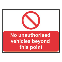 "No Unauthorised Vehicles Beyond This Point" Sign 450mm x 600mm