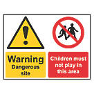 "Dangerous Site / Children Must Not Play In This Area" Sign 450mm x 600mm