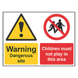 "Dangerous Site / Children Must Not Play In This Area" Sign 450mm x 600mm