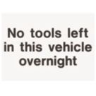 "No Tools Left In This Vehicle Overnight" Sign 200mm x 150mm