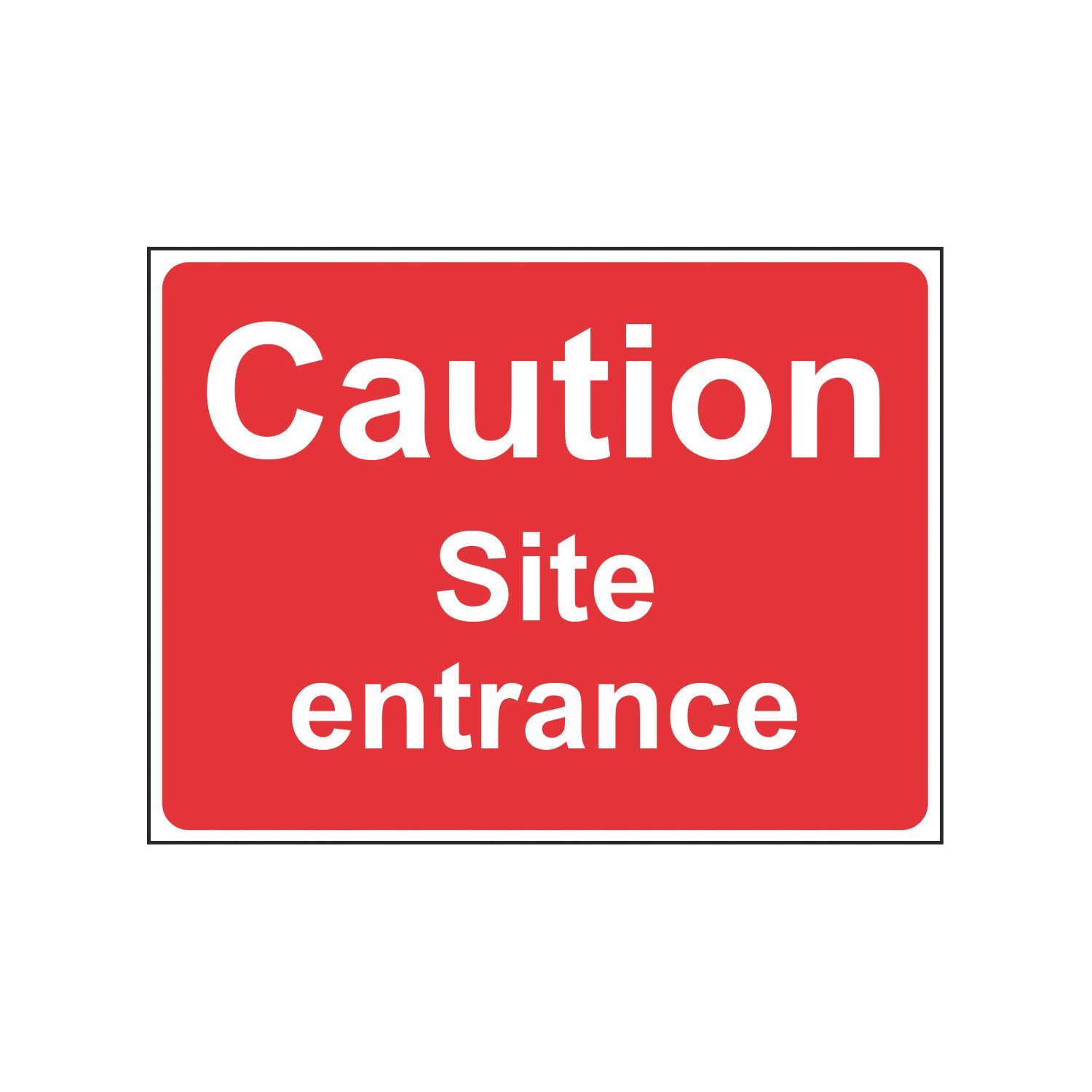 Essentials "Caution Site Entrance" Sign 450mm x 600mm (769HL)