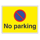 "No Parking" Sign 450mm x 600mm