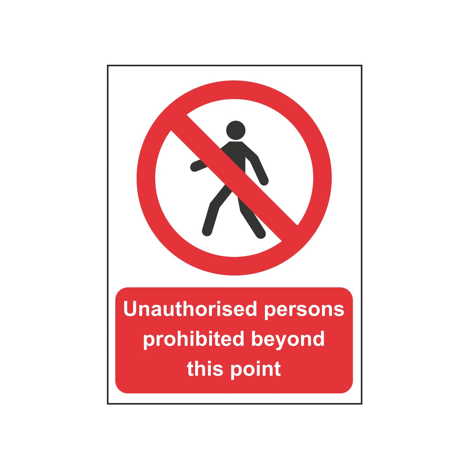 Essentials "Unauthorised Persons Prohibited Beyond This Point" Sign 500mm x 300mm (989HL)