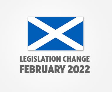 Scotland's Legislation Change February 2022