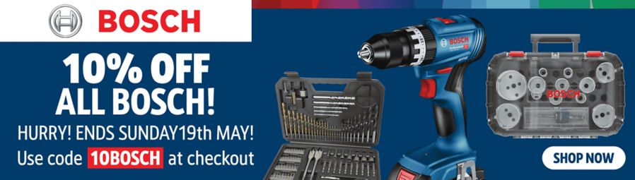 10% off all Bosch! Hurry ends Sunday 19th May!