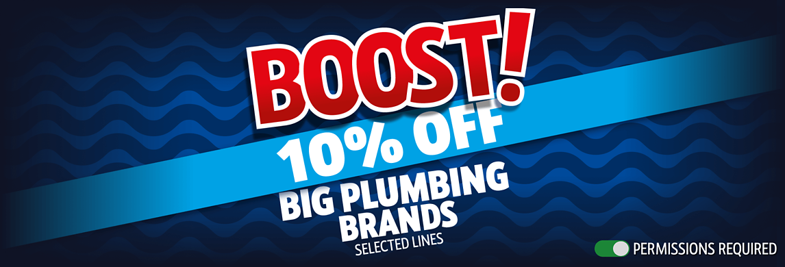 Screwfix Boost, 10% off Big Plumbing Brands! Only on the App