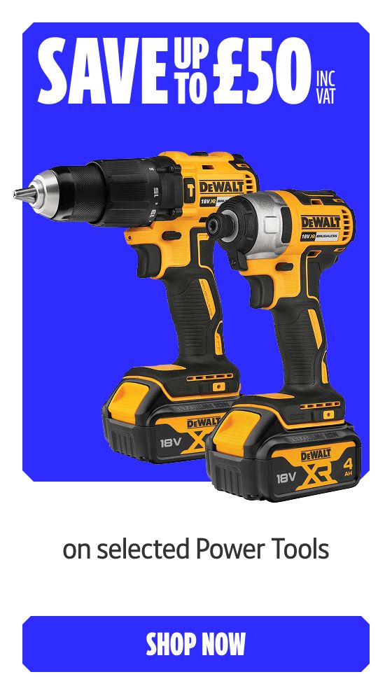 Save up to £50 Inc VAT on selected Power Tools. Shop Now