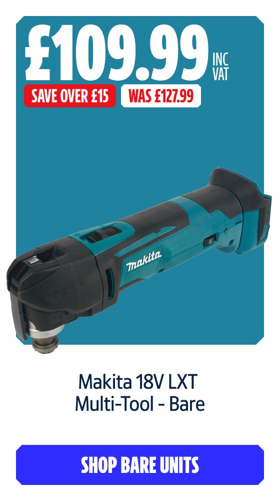 Save Over £15 Inc VAT on this Makita 18V LXT Multi-Tool - Bare. Shop Bare Units