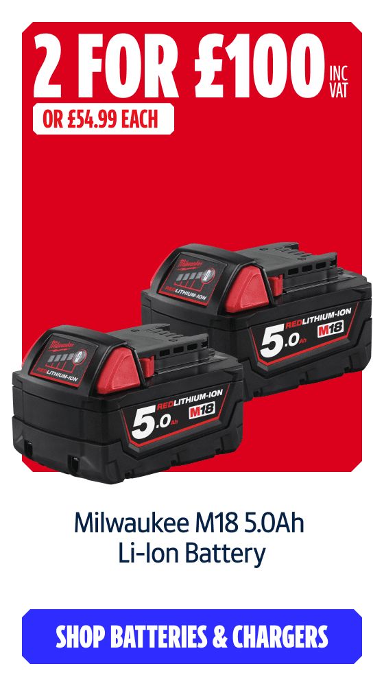 Buy 2 for £100 Inc VAT Milwaukee M18 5.0Ah Li-Ion Battery. Shop Batteries & Chargers