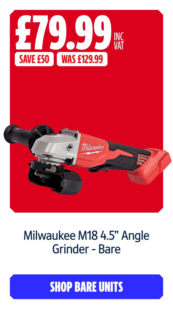 Save £50 Inc VAT on this Milwaukee M18 4.5” Angle Grinder - Bare. Shop Bare Units