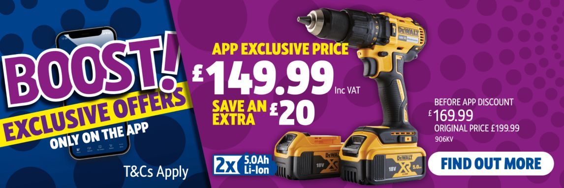 Boost Exclusive Offers - £20 Inc VAT off DeWalt Drill (906KV) only on the App. T&Cs apply