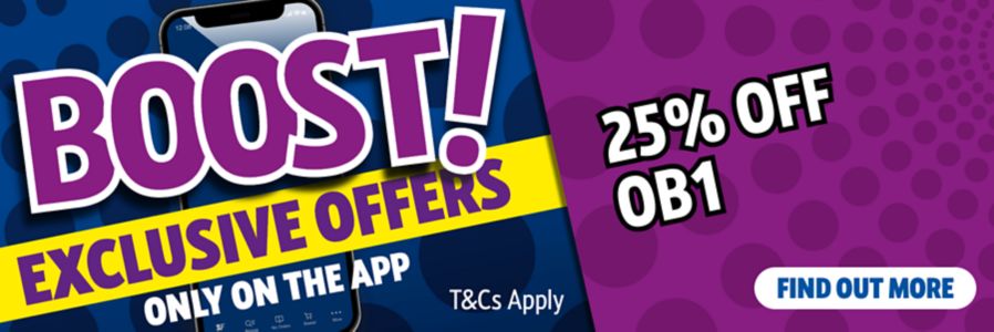 Boost Exclusive Offers - 25% off OB1 only on the App. T&Cs apply