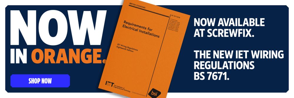 Now in Orange. Now Available at Screwfix. The New IET Wiring Regulations BS 7671. Shop Now