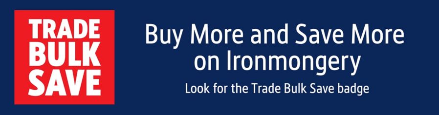 Trade Bulk Save - Buy More and Save More on Ironmongery