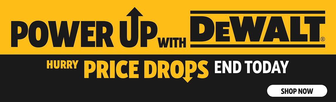 Power up with DeWalt - Shop Now