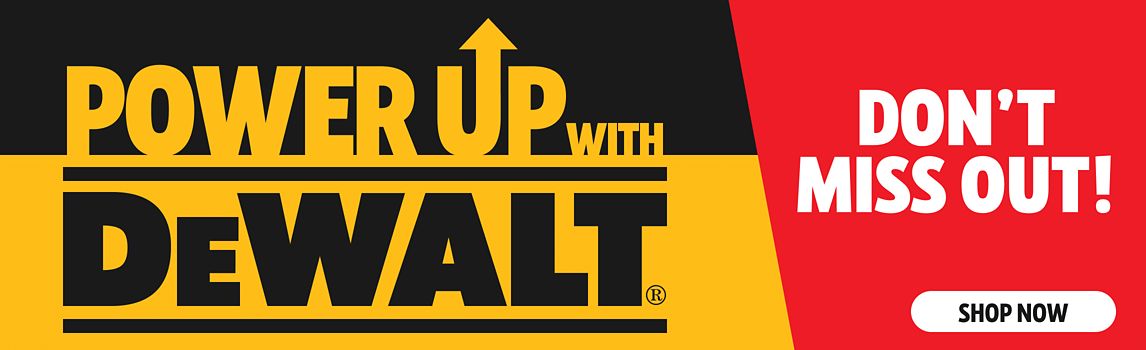 Power up with DeWalt - Shop Now