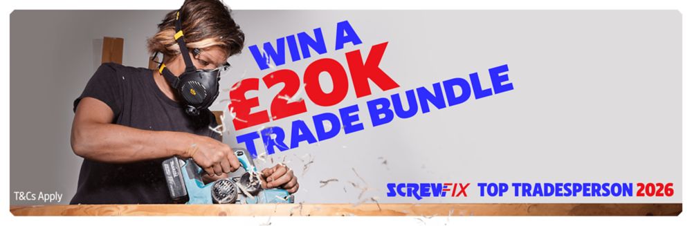 Win a £20K Trade Bundle! Screwfix Top Tradesperson 2026