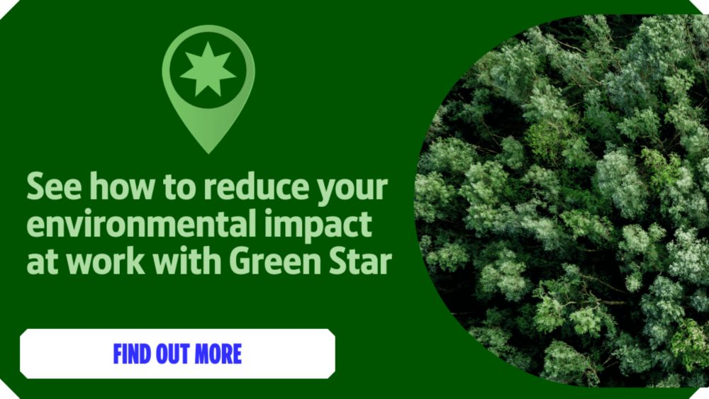 See how to reduce your environmental impact at work with Green Star. Find Out More