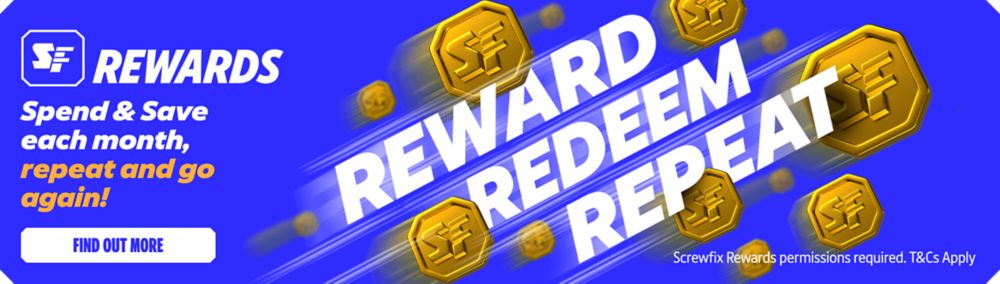 Screwfix Rewards. Spend & Save each month! Find Out More