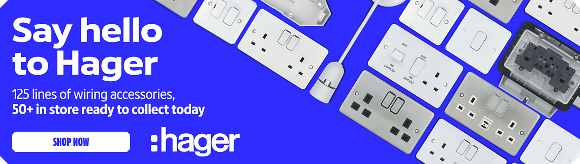 Say hello to Hager. 125 lines of Wiring Accessories, 50+ in store ready to collect today. Shop Now