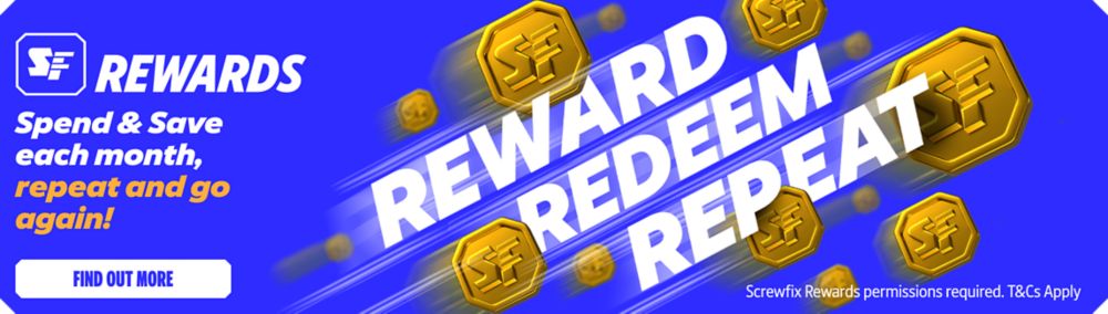 Screwfix Rewards. Spend & Save each month! Find Out More