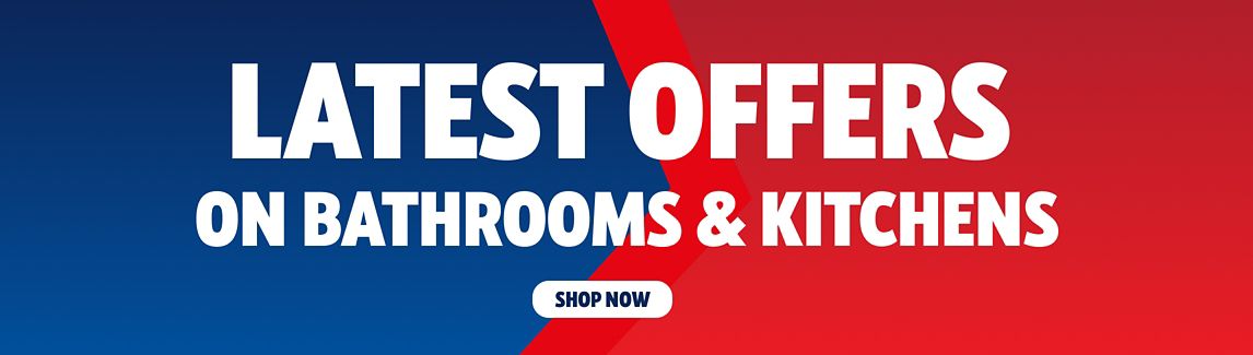 Latest Offers on Bathrooms & Kitchens
