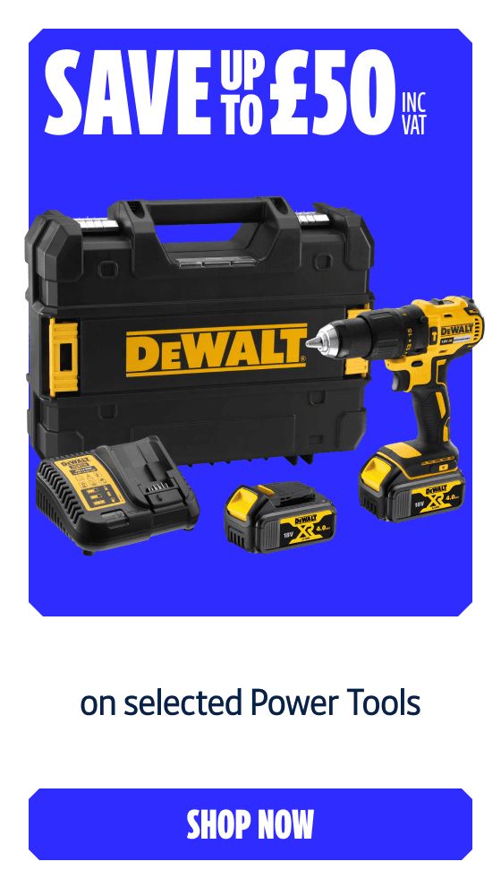 Save up to £50 Inc VAT on selected Power Tools. Shop Now