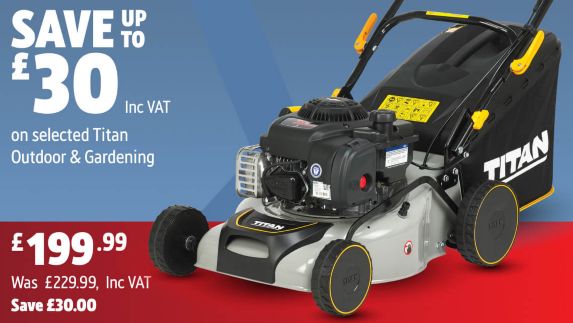 Save up to £30 Inc VAT on selected Titan Outdoor & Gardening
