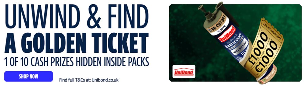 Unwind & Find A Golden Ticket. 1 of 10 Cash Prizes Hidden Inside Packs. Shop Now - Find full T&Cs at Unibond.co.uk
