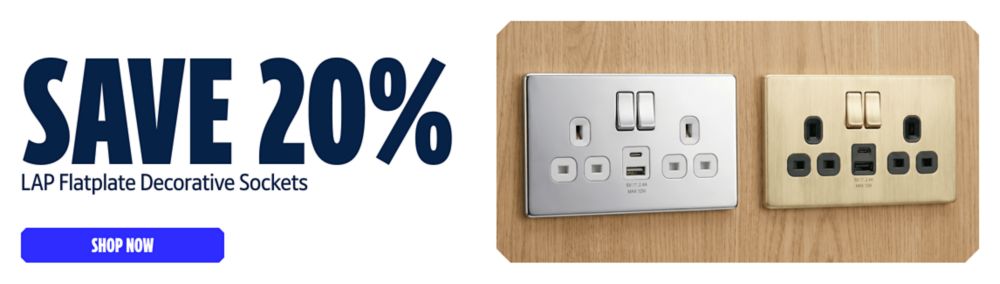 Save 20% on LAP Flatplate Decorative Sockets. Shop Now