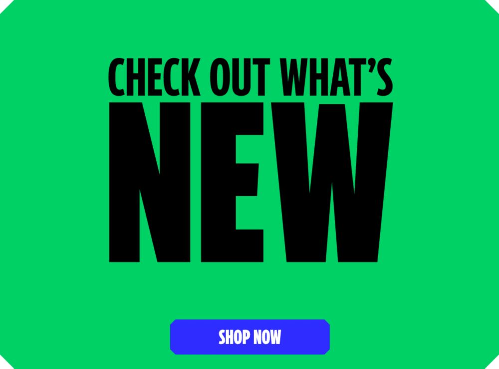 Check Out What's New! Shop Now