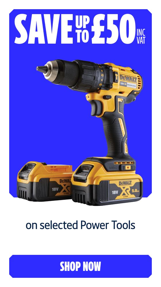 Save up to £50 Inc VAT on selected Power Tools. Shop Now