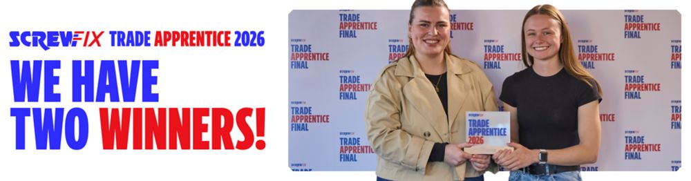 Screwfix Trade Apprentice 2026. We Have Two Winners