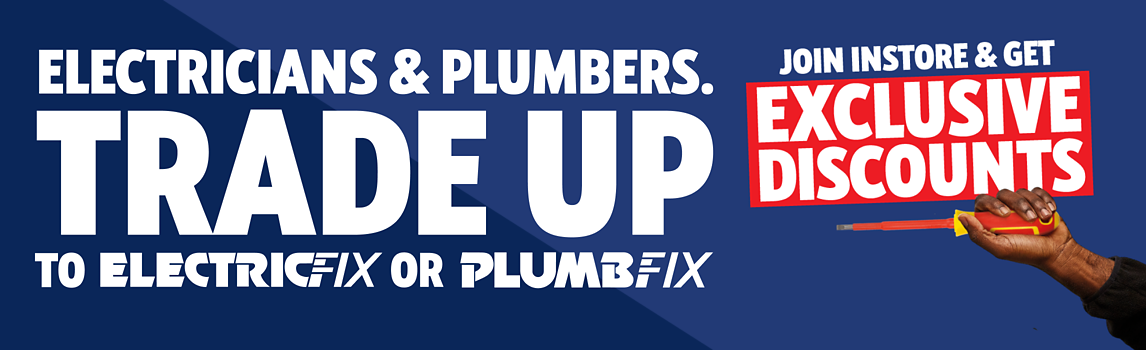 Trade up to Electricfix or Plumbfix